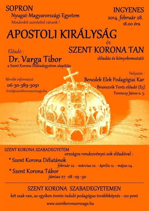  - APOSTOLI KIRÁLYSÁG és SZENT KORONA TAN - Dr. VARGA TIBOR előadása SOPRONBAN